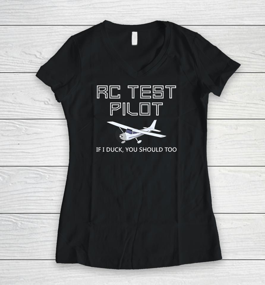 Rc Test Pilot If I Duck You Should Too Women V-Neck T-Shirt