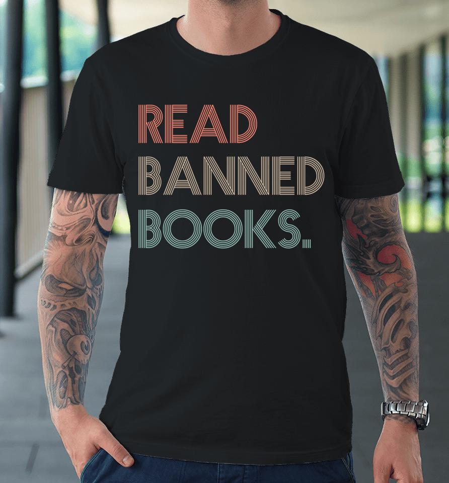 Read Banned Books Librarians Banned Books Week Retro Vintage Premium T-Shirt
