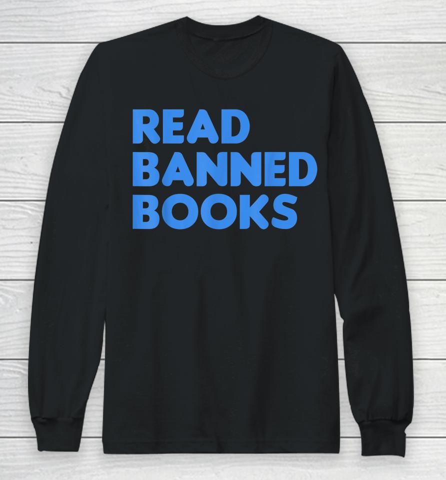 Read Banned Books School Libraries Banned Books Support Long Sleeve T-Shirt