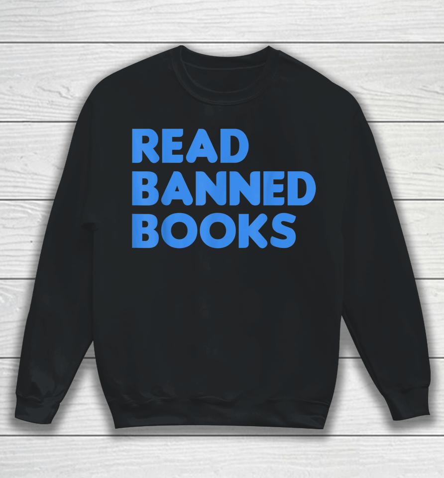 Read Banned Books School Libraries Banned Books Support Sweatshirt