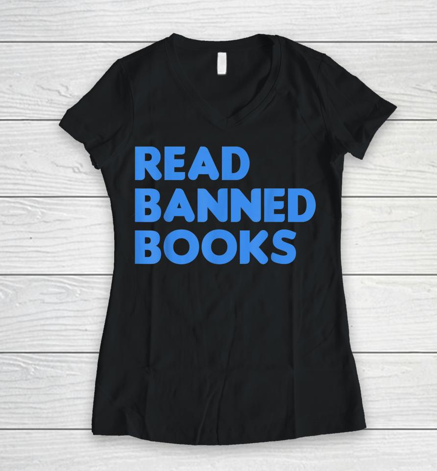 Read Banned Books School Libraries Banned Books Support Women V-Neck T-Shirt