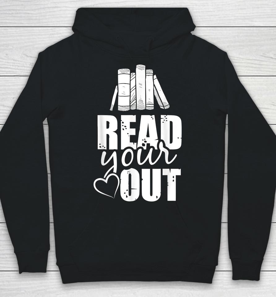Read Your Heart Out Funny Book Lovers Gifts Hoodie
