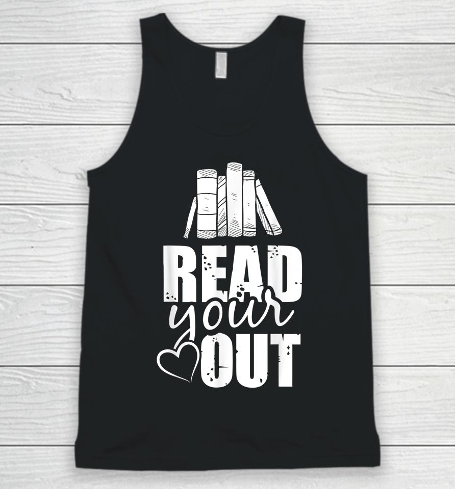 Read Your Heart Out Funny Book Lovers Gifts Unisex Tank Top