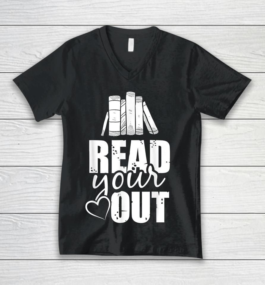 Read Your Heart Out Funny Book Lovers Gifts Unisex V-Neck T-Shirt