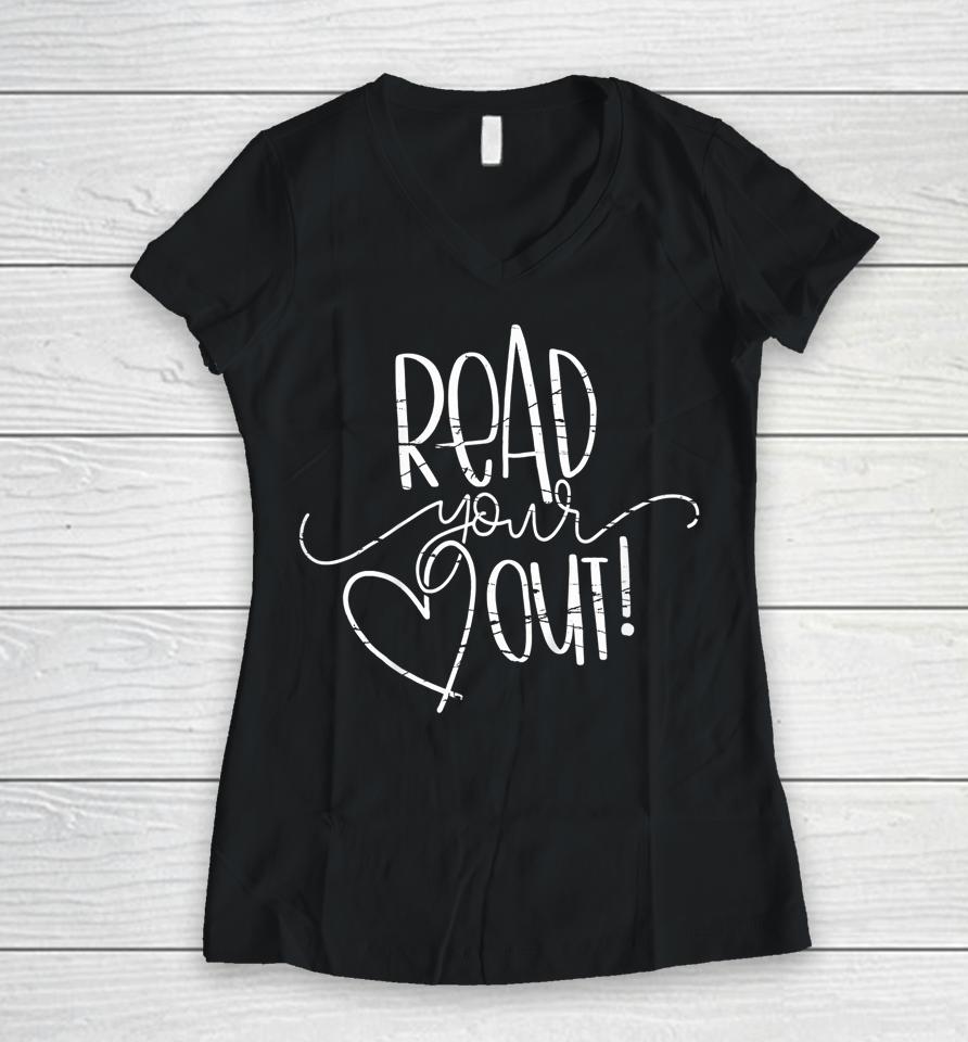 Read Your Heart Out Women V-Neck T-Shirt