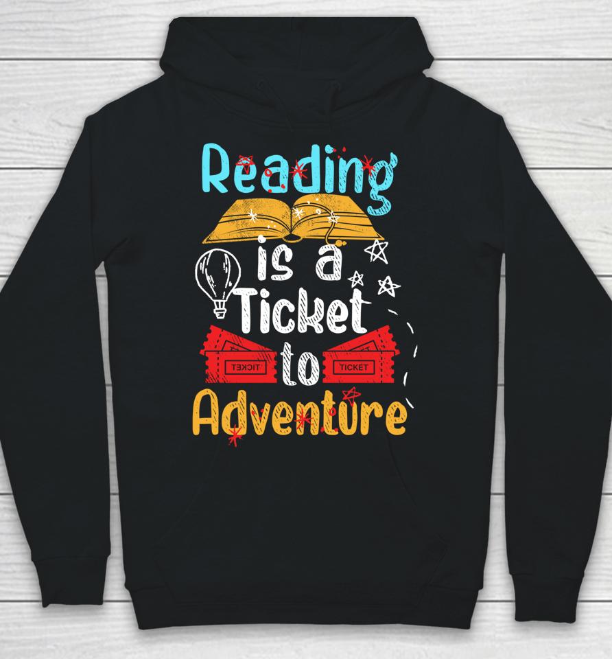 Reading Is A Ticket To Adventure Hoodie