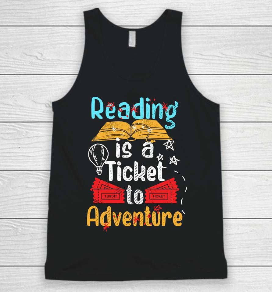 Reading Is A Ticket To Adventure Unisex Tank Top