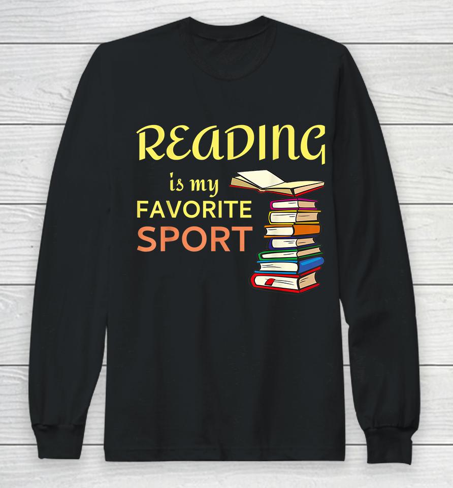 Reading Is My Favorite Sport Long Sleeve T-Shirt