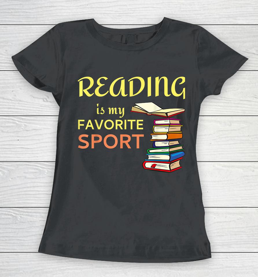 Reading Is My Favorite Sport Women T-Shirt