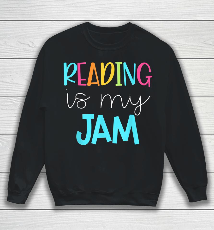 Reading Is My Jam Sweatshirt