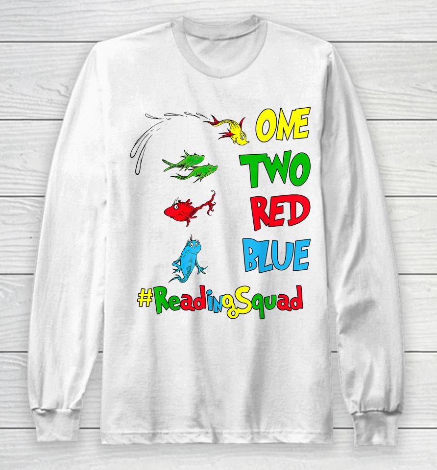 Reading Teacher Squad Oh The Places One Two Red Blue Fish Long Sleeve T-Shirt
