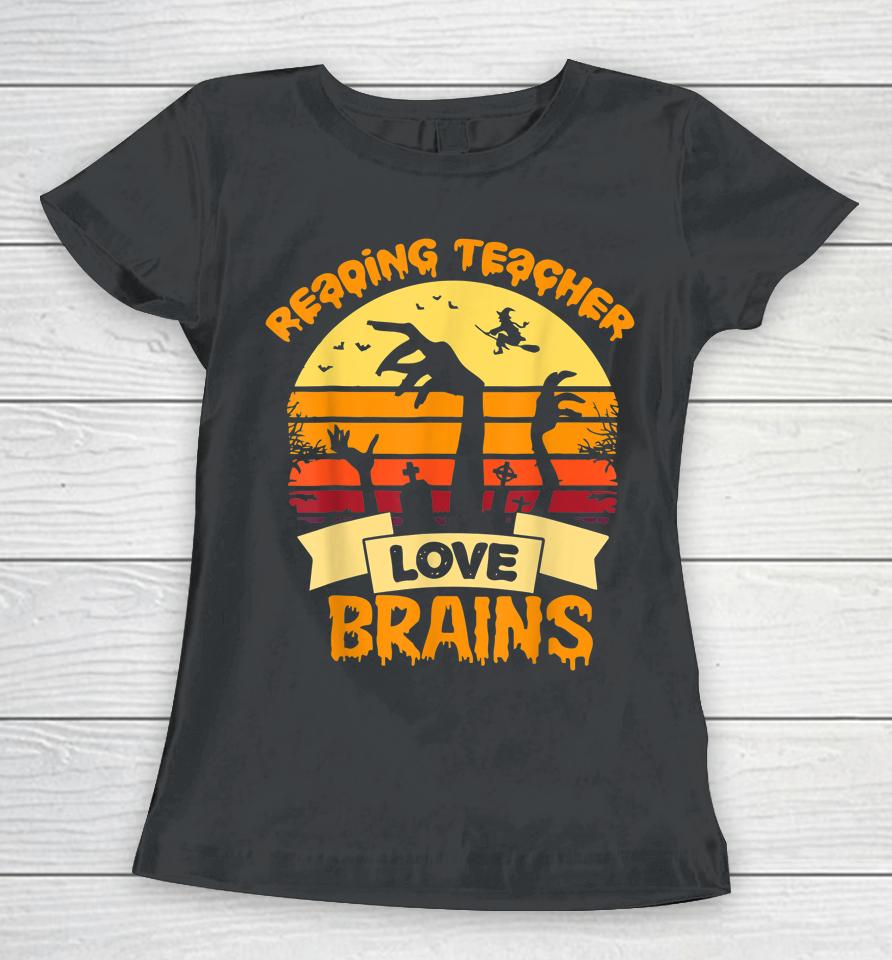Reading Teachers Love Brains Zombie Teacher School Halloween Women T-Shirt