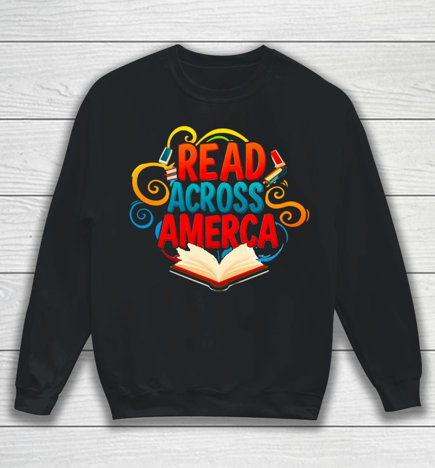 Reads Across Tee America Reading Teacher Books Reader Sweatshirt