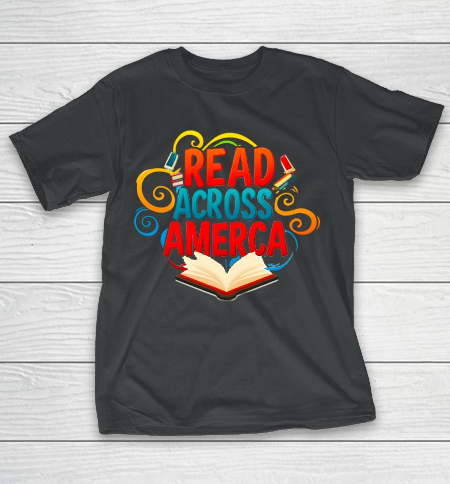 Reads Across Tee America Reading Teacher Books Reader T-Shirt