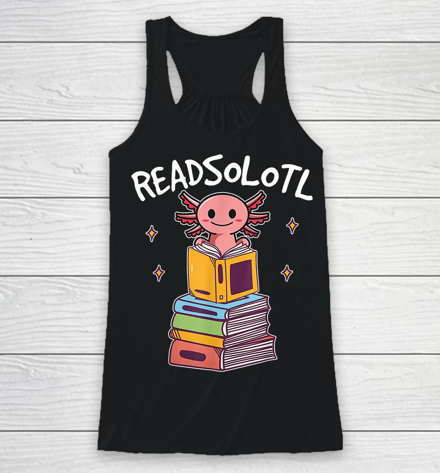 Readsolotl Read Book Axolotl Racerback Tank