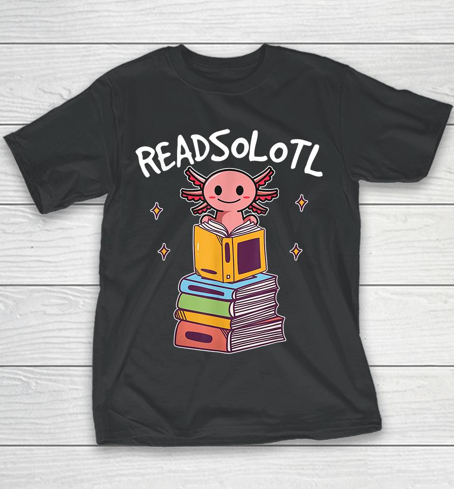 Readsolotl Read Book Axolotl Youth T-Shirt