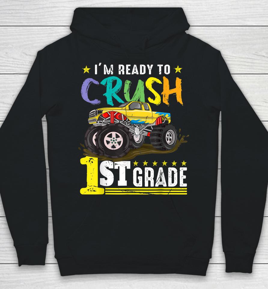 Ready To Crush 1St Grade Monster Truck First Day Of School Hoodie