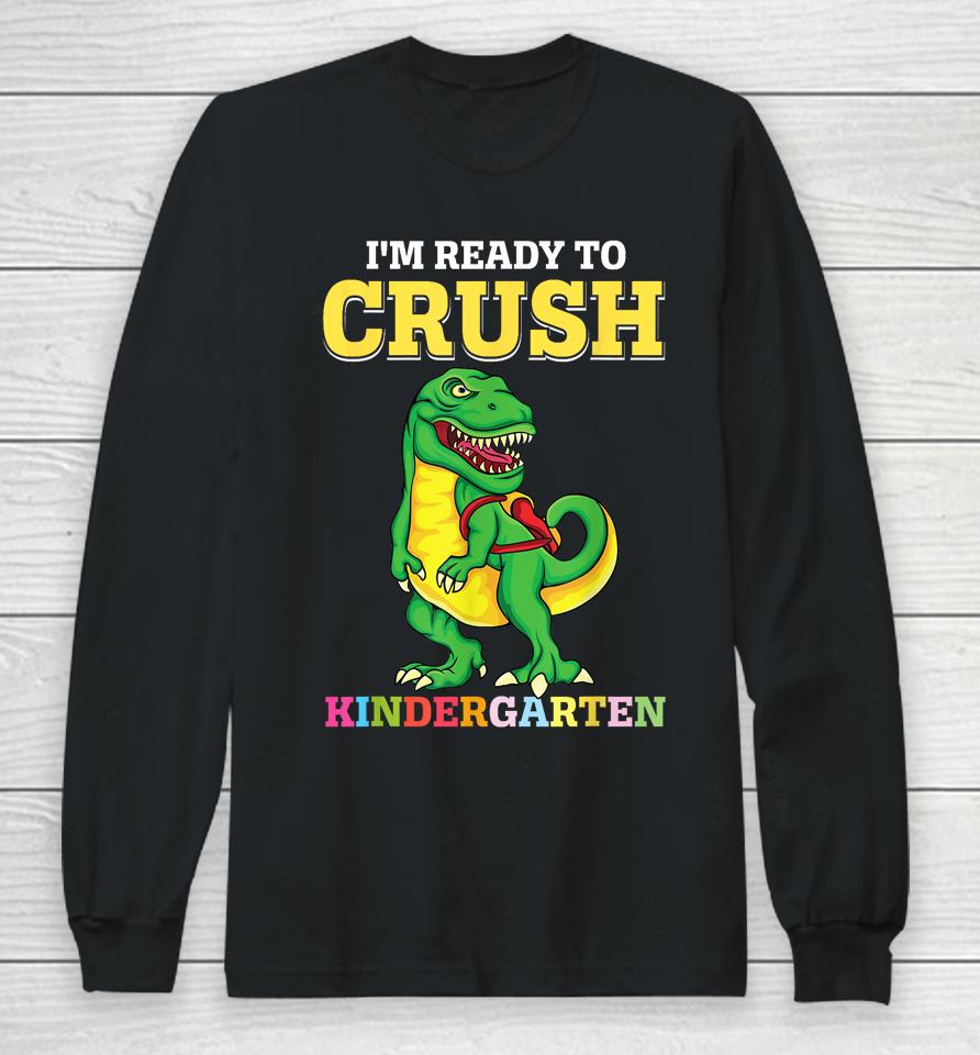 Ready To Crush Kindergarten 2036 Dinosaur Back To School Boy Long Sleeve T-Shirt