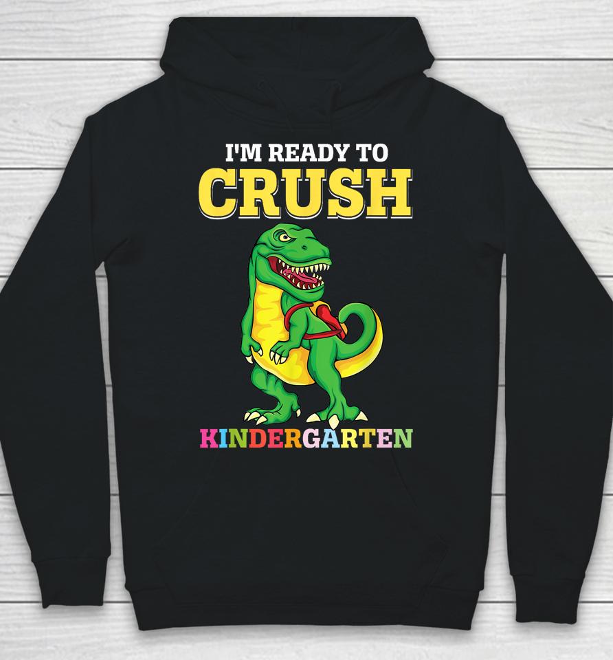 Ready To Crush Kindergarten 2036 Dinosaur Back To School Boy Hoodie