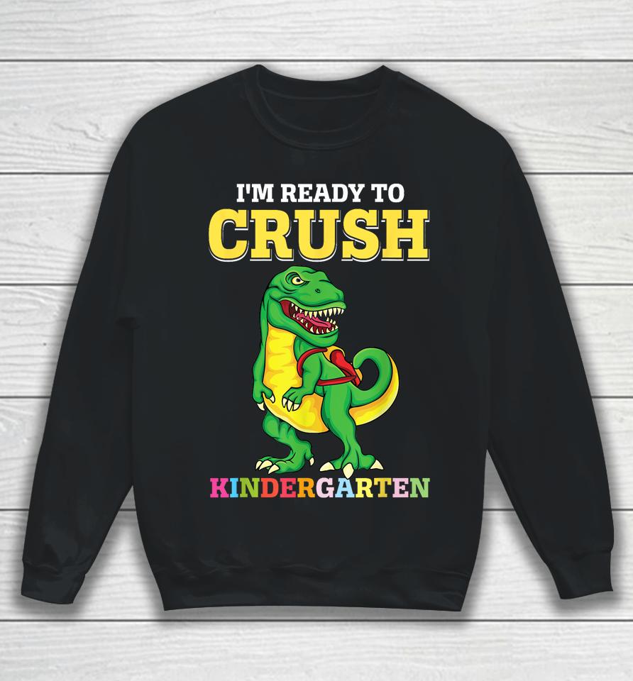 Ready To Crush Kindergarten 2036 Dinosaur Back To School Boy Sweatshirt