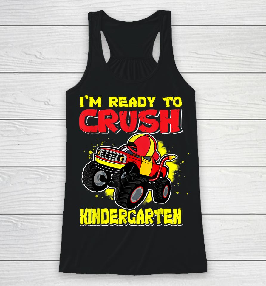 Ready To Crush Kindergarten First Day Of Monster Truck Boys Racerback Tank