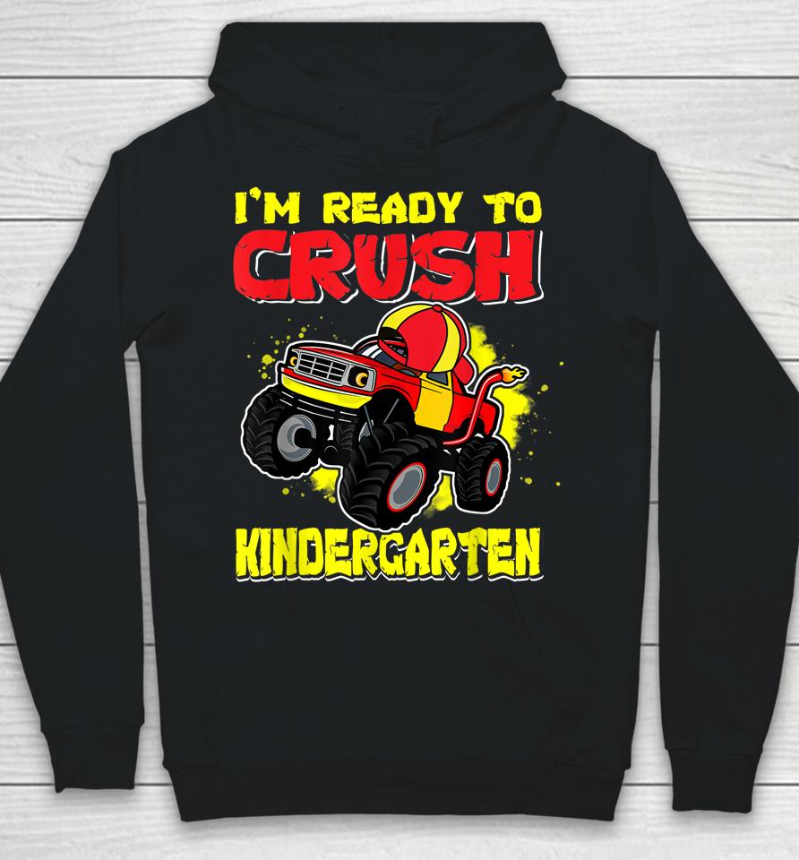 Ready To Crush Kindergarten First Day Of Monster Truck Boys Hoodie