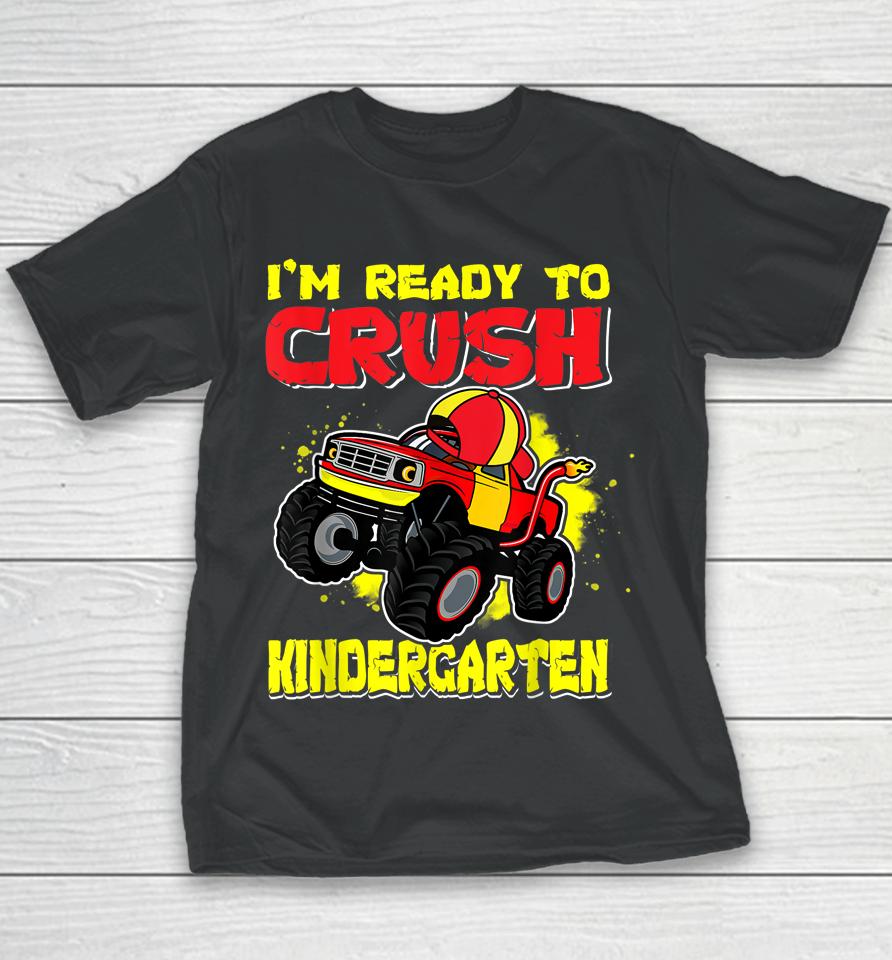 Ready To Crush Kindergarten First Day Of Monster Truck Boys Youth T-Shirt