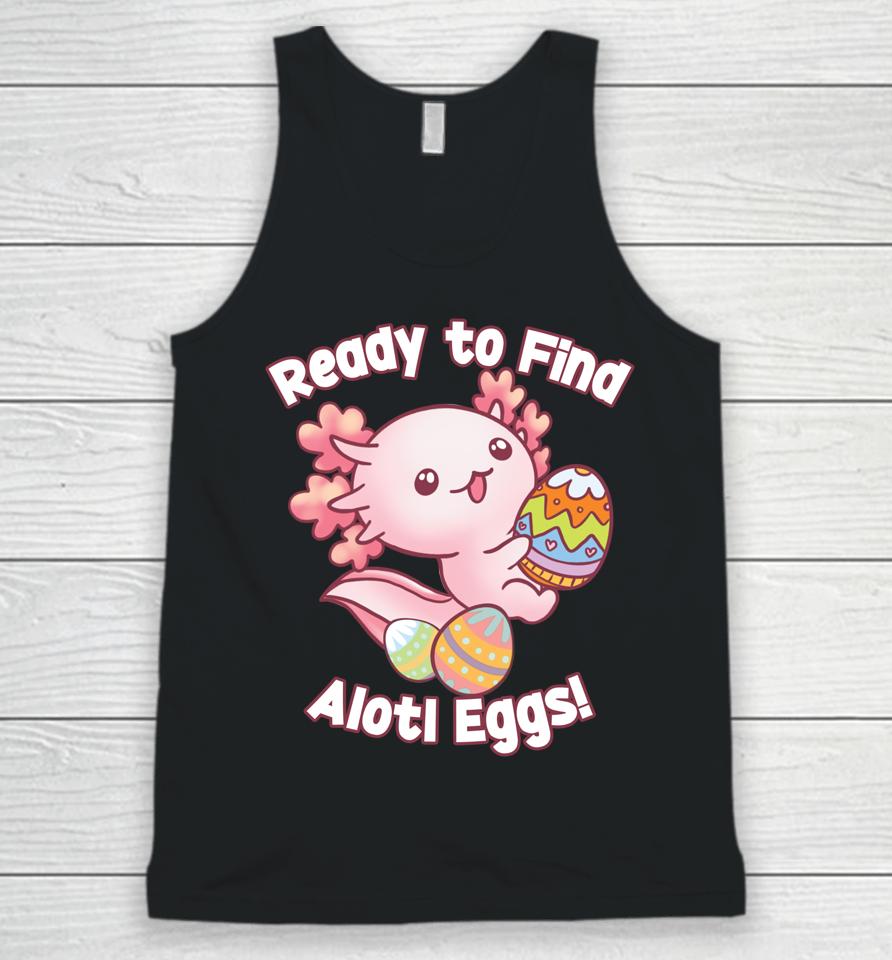 Ready To Find Alotl Eggs Cute Axolotl Anime Kawaii Easter Unisex Tank Top