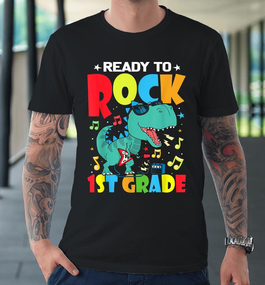 Ready To Rock 1St Grade Dinosaur Back To School Boys Premium T-Shirt