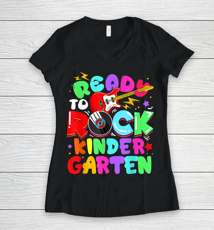 Ready To Rock Kindergarten First Day Of School Women V-Neck T-Shirt