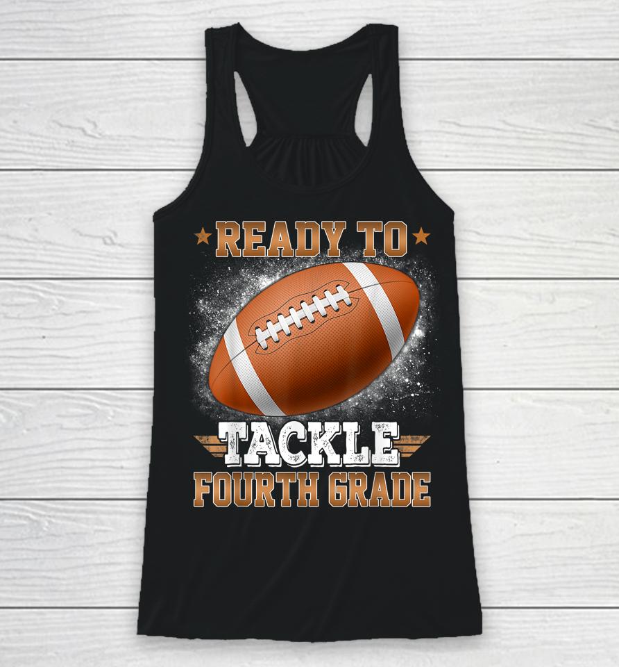 Ready To Tackle 4Th Grade Football Rugby First Day Of School Racerback Tank