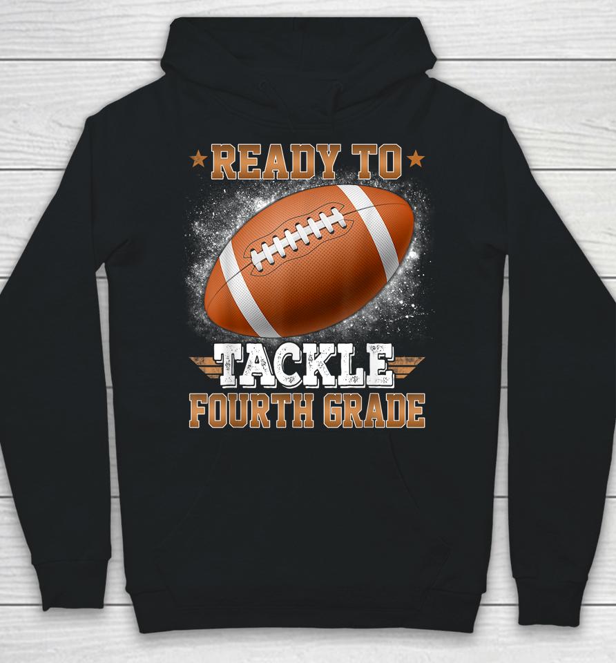 Ready To Tackle 4Th Grade Football Rugby First Day Of School Hoodie