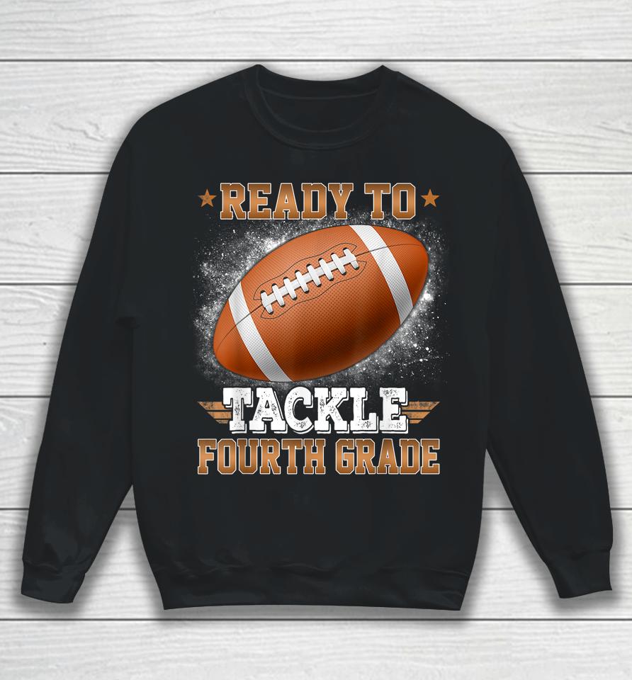 Ready To Tackle 4Th Grade Football Rugby First Day Of School Sweatshirt