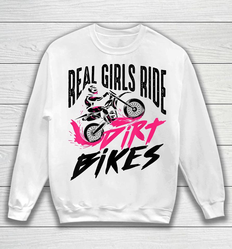 Real Girls Ride Dirt Bikes Sweatshirt