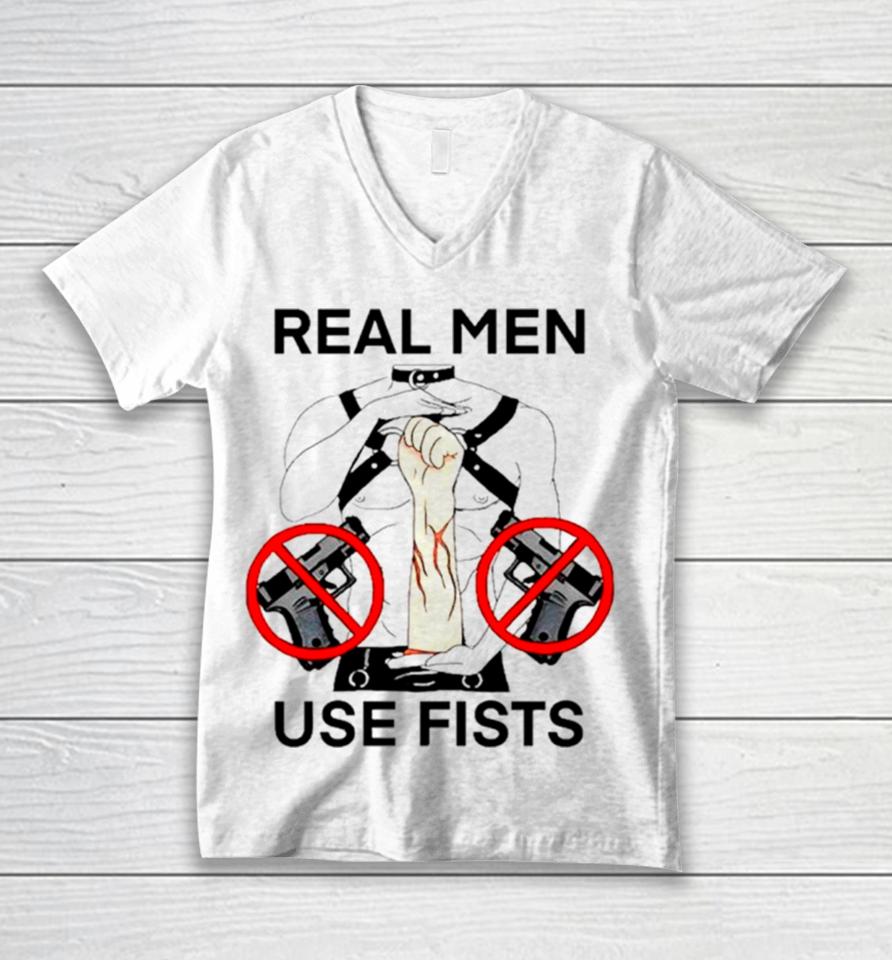 Real Man Use Fists Unisex V-Neck T-Shirt