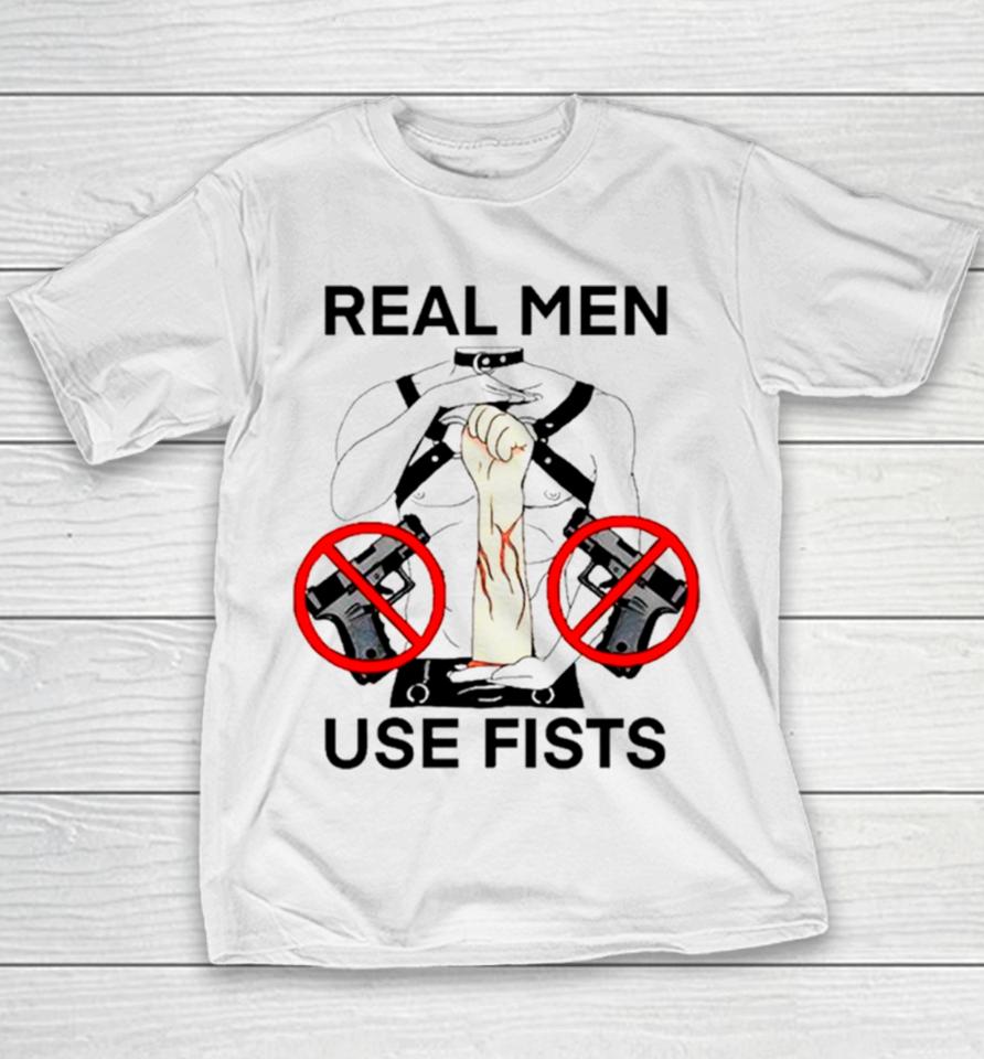 Real Man Use Fists Youth T-Shirt