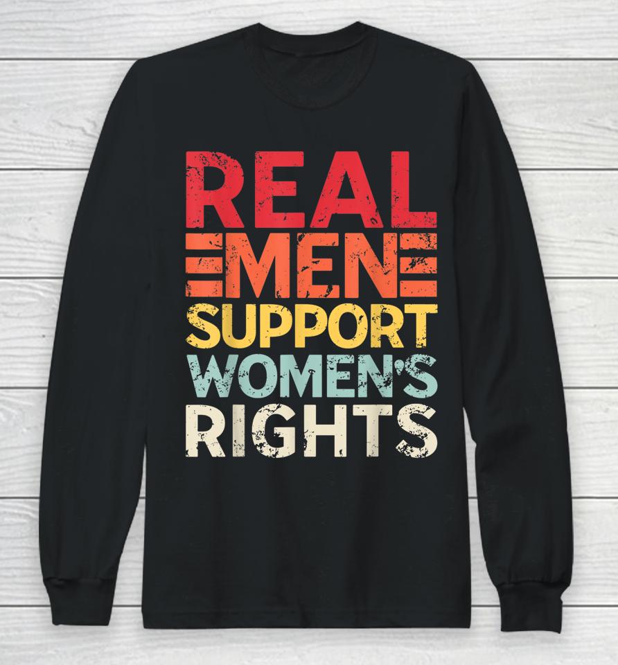 Real Men Support Women's Rights Retro Long Sleeve T-Shirt