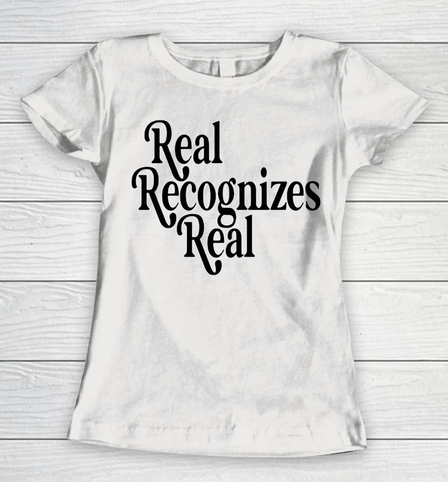Real Recognizes Real Women T-Shirt
