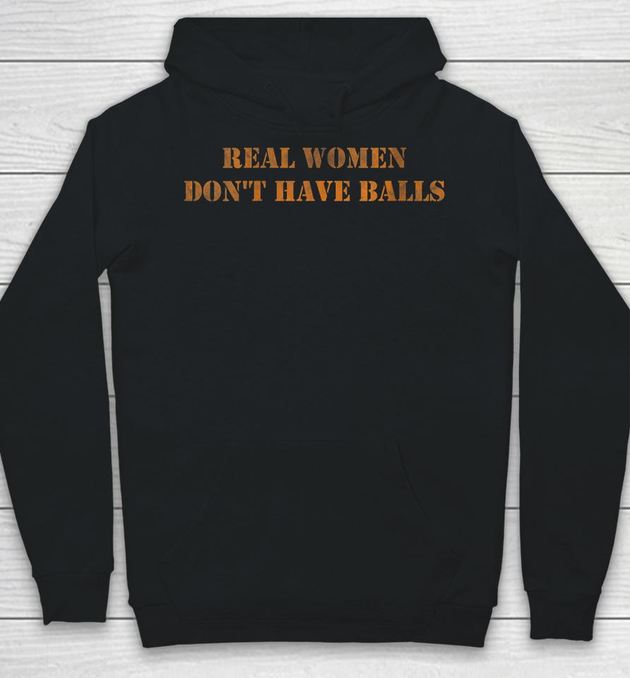 Real Women Don't Have Balls Hoodie
