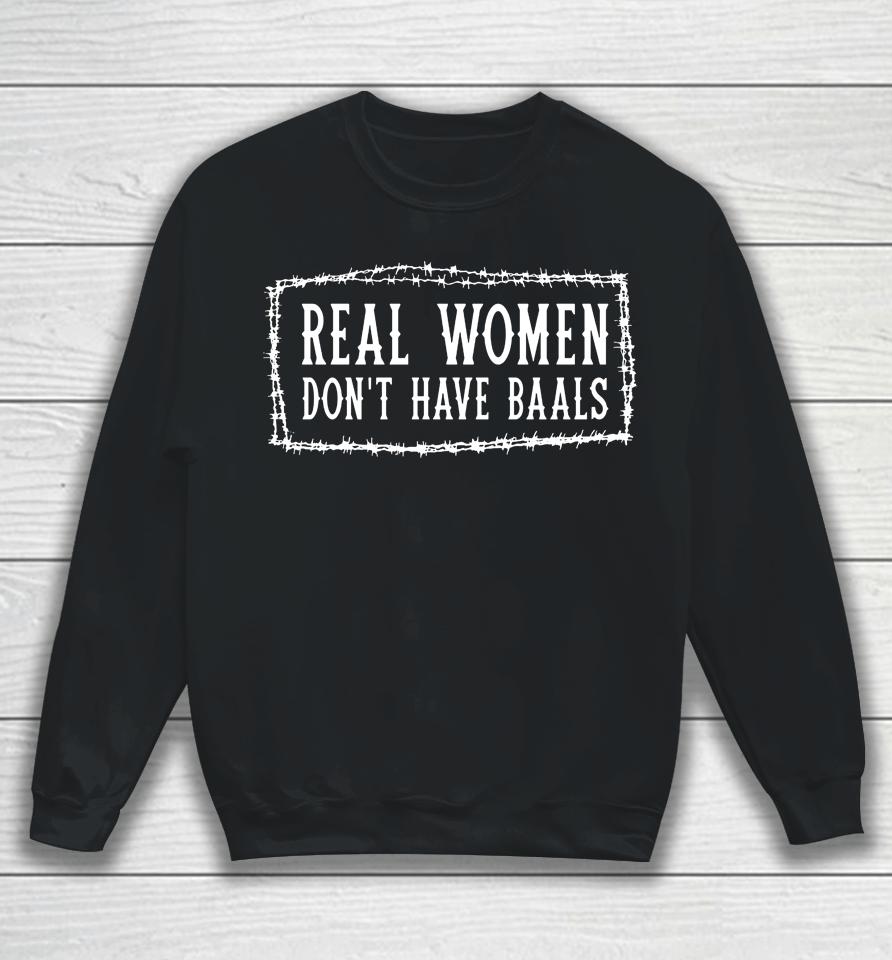 Real Women Don't Have Balls Sweatshirt