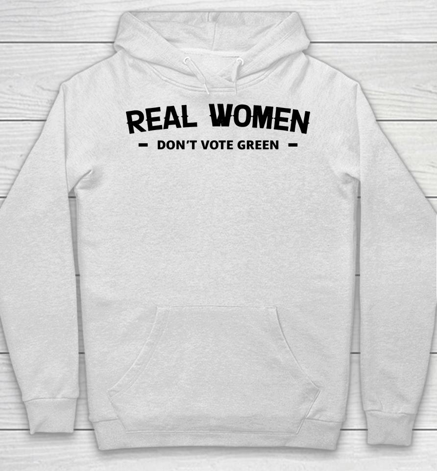 Real Women Don't Vote Green Hoodie