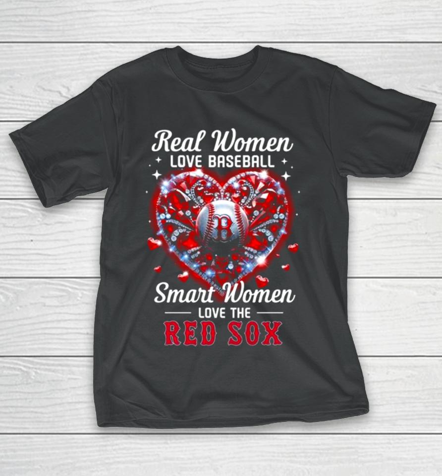 Real Women Love Baseball Smart Women Love The Boston Red Sox Diamond Heart T-Shirt