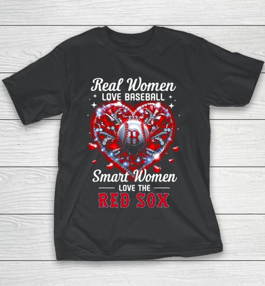 Real Women Love Baseball Smart Women Love The Boston Red Sox Diamond Heart Youth T-Shirt