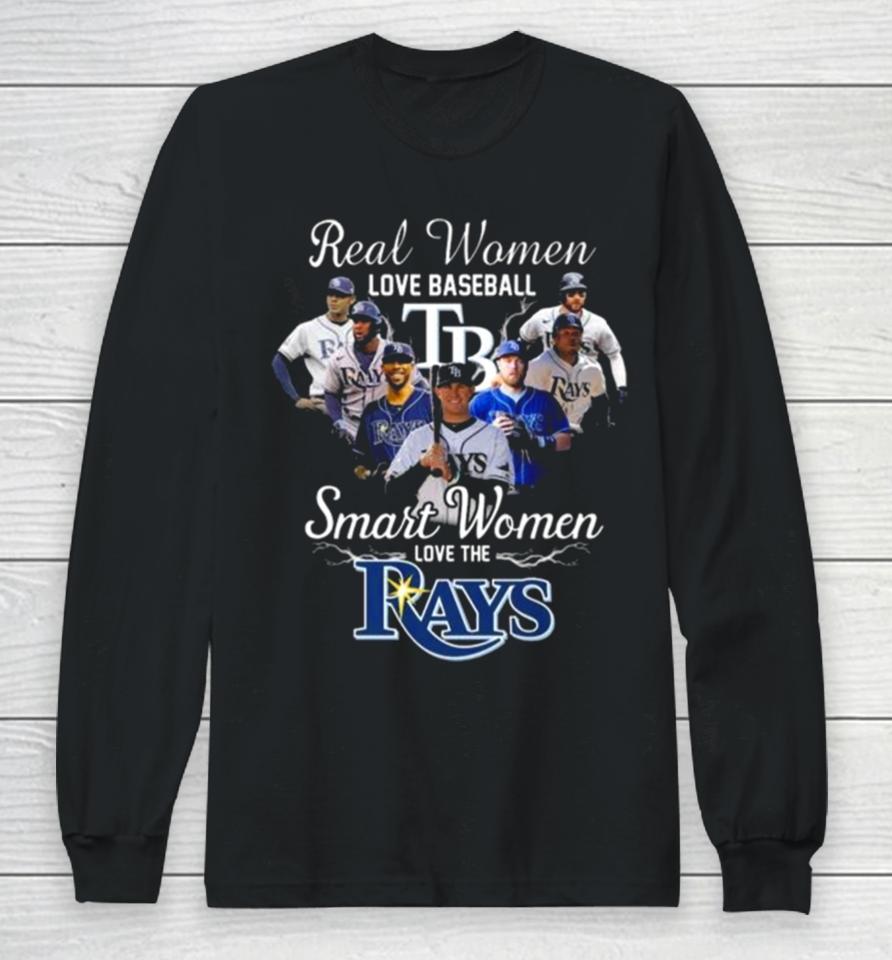 Real Women Love Baseball Smart Women Love The Tampa Bay Rays Players 2023 Long Sleeve T-Shirt