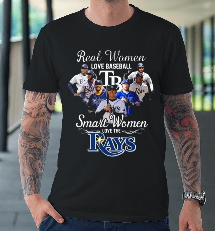 Real Women Love Baseball Smart Women Love The Tampa Bay Rays Players 2023 Premium T-Shirt