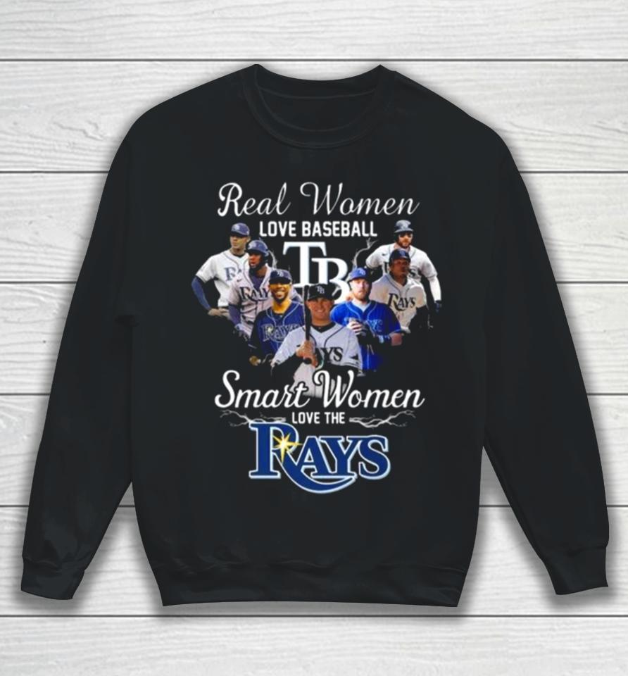 Real Women Love Baseball Smart Women Love The Tampa Bay Rays Players 2023 Sweatshirt