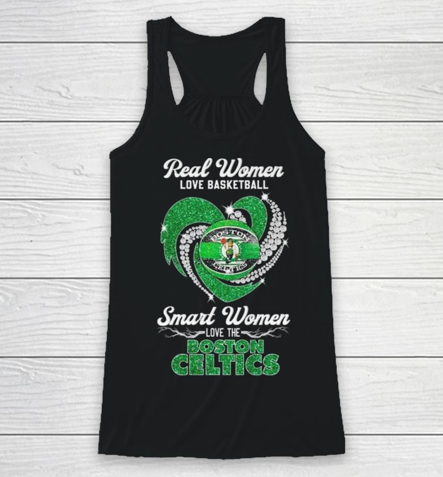 Real Women Love Basketball Smart Women Love The Boston Celtics Diamond Heart Racerback Tank