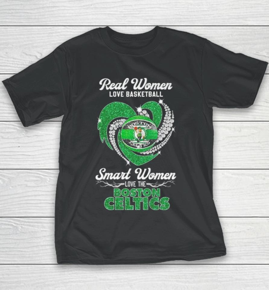 Real Women Love Basketball Smart Women Love The Boston Celtics Diamond Heart Youth T-Shirt