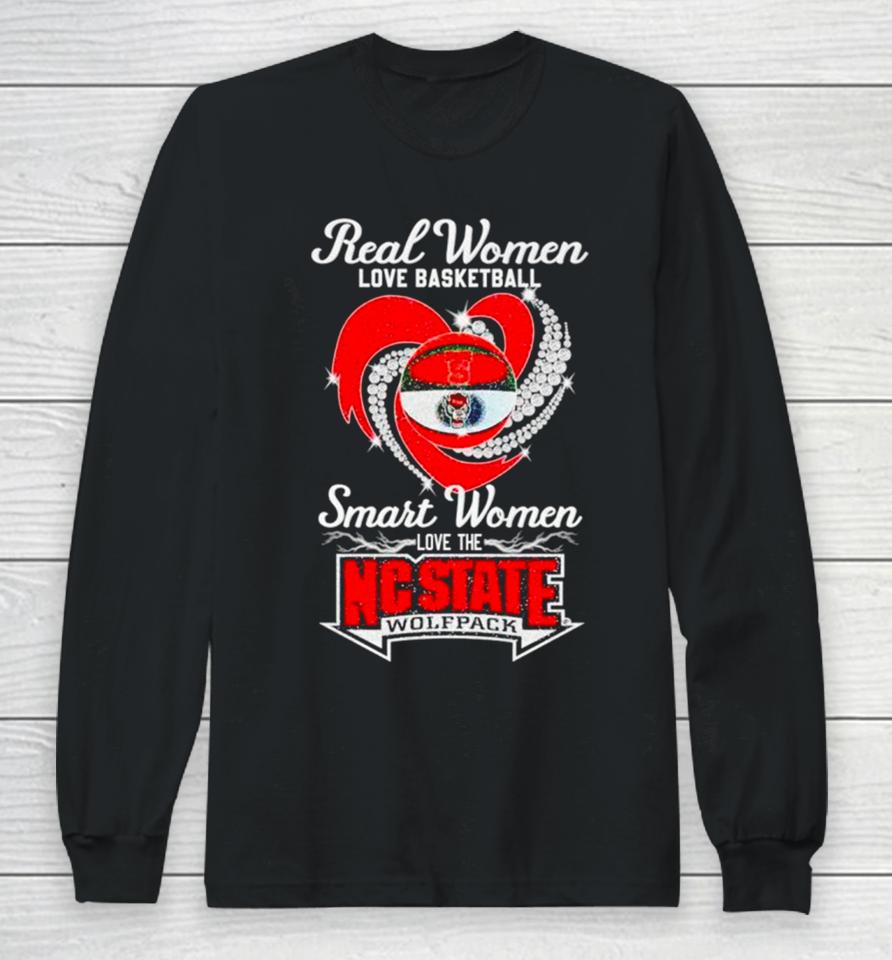 Real Women Love Basketball Smart Women Love The Nc State Wolfpack Long Sleeve T-Shirt