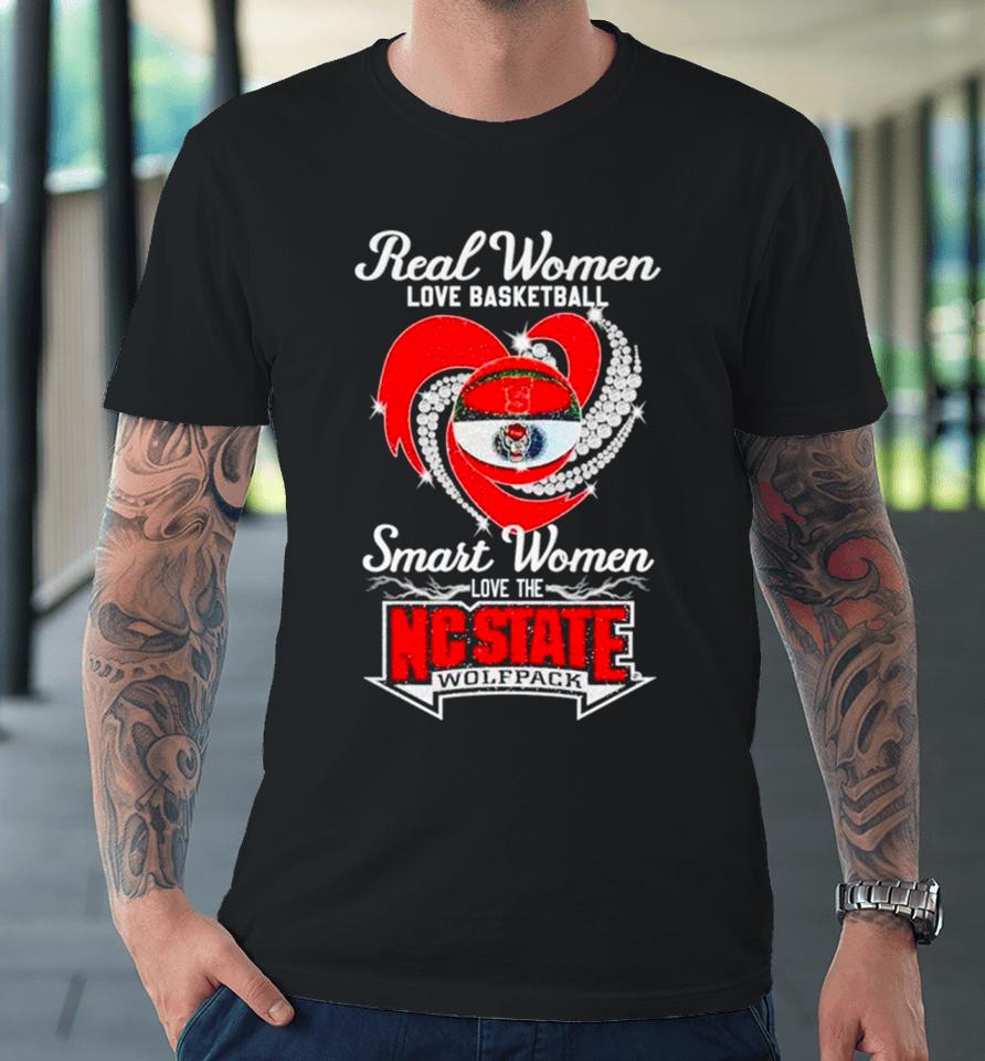 Real Women Love Basketball Smart Women Love The Nc State Wolfpack Premium T-Shirt